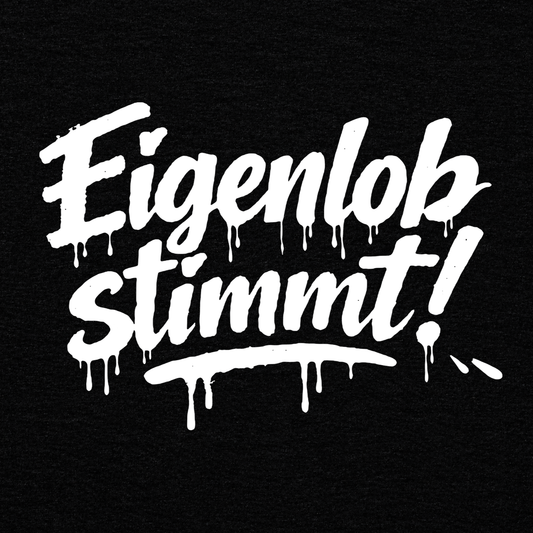 eigenlob stimmt | T-Shirt Schwarz