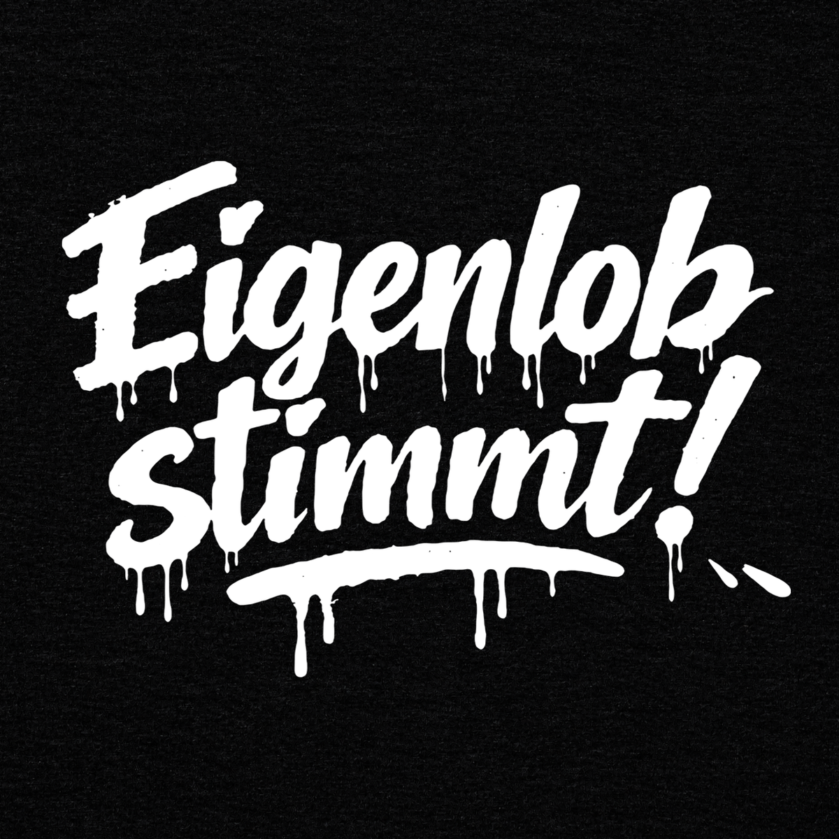 eigenlob stimmt | T-Shirt Schwarz