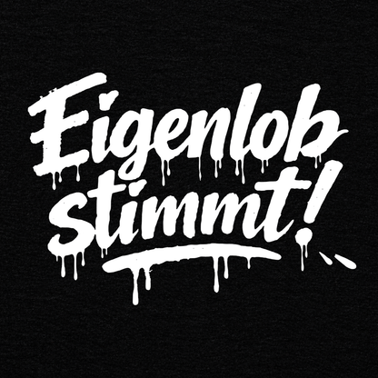 eigenlob stimmt | T-Shirt Schwarz